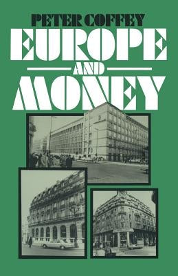 Europe and Money by Coffey, Peter