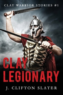 Clay Legionary by Jones, Hollis