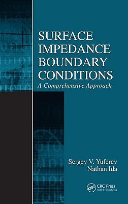 Surface Impedance Boundary Conditions: A Comprehensive Approach by Yuferev, Sergey V.