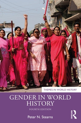 Gender in World History by Stearns, Peter N.