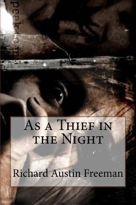As a Thief in the Night Richard Austin Freeman by Benitez, Paula