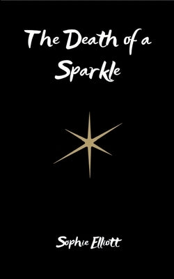 The Death of a Sparkle by Elliott, Sophie