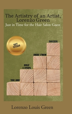 The Artistry of an Artist, Lorenzo Green: Just in Time for the Hair Salon Guest by Green, Lorenzo Louis