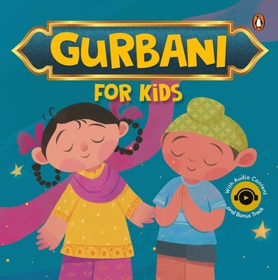 Gurbani for Kids: Timeless Wisdom of Gurbani--The Guru's Word Book for 3+ [Penguin Early Learning Series] by Books, Penguin