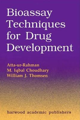 Bioassay Techniques for Drug Development by Atta-Ur-Rahman