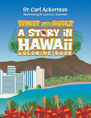 Wally and Dolly: A Story in Hawai'i Coloring Book by Ackerman, Carl R.