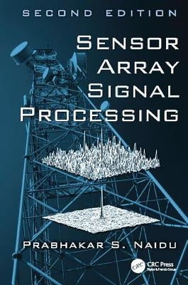 Sensor Array Signal Processing by Naidu, Prabhakar S.