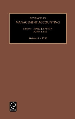 Advances in Management Accounting by Epstein, Marc J.