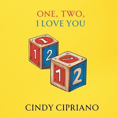 One, Two, I Love You by Cipriano, Cindy