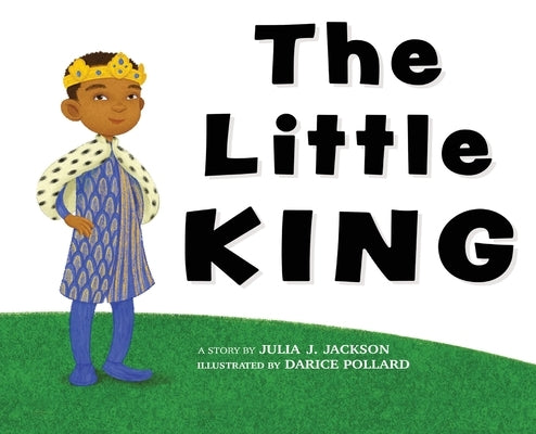 The Little King by Jackson, Julia J.