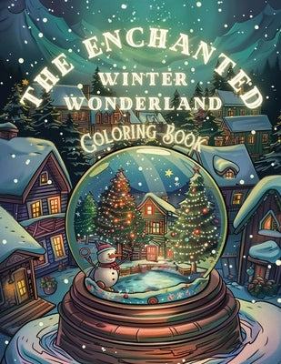 The Enchanted Winter Wonderland: Coloring Book by Authors, Dyson Independent