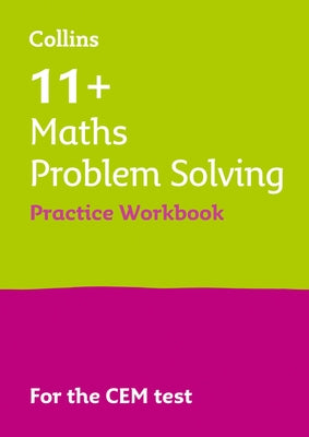 11+ Maths Problem Solving Practice Workbook: For the 2025 Cem Tests by Collins 11+