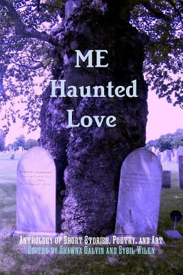 ME Haunted Love by Maine, Macabre