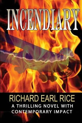 Incendiary by Rice, Richard Earl