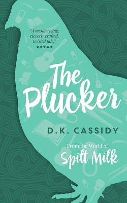 The Plucker: From the World of Spilt Milk by Watanabe, Crystal