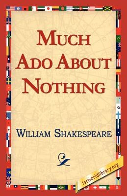 Much ADO about Nothing by Shakespeare, William