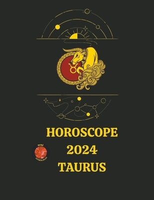 Horoscope 2024 Taurus by Astrólogas, Rubi