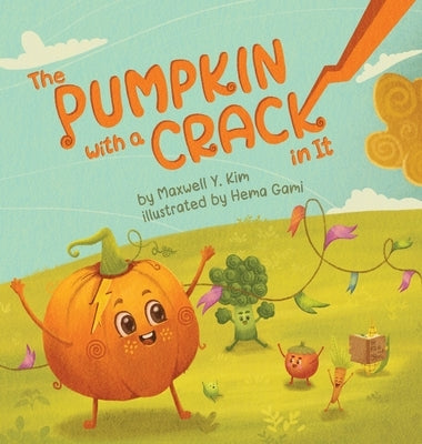 The Pumpkin with a Crack in It by Kim, Maxwell Y.