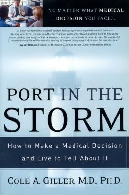 Port in the Storm: How to Make a Medical Decision and Live to Tell about It by Giller, Cole A.