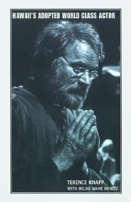Hawaii's Adopted World Class Actor by Knapp, Terence