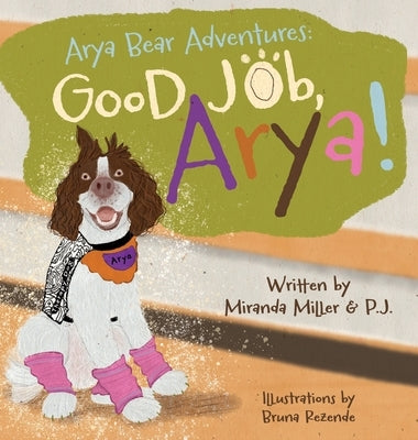 Good Job, Arya! by Miller, Miranda