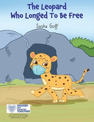 The Leopard Who Longed To Be Free by Goff, Sasha