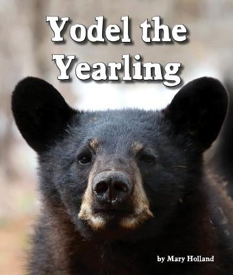 Yodel the Yearling by Holland, Mary