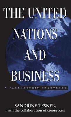 The United Nations and Business: A Partnership Recovered by Na, Na