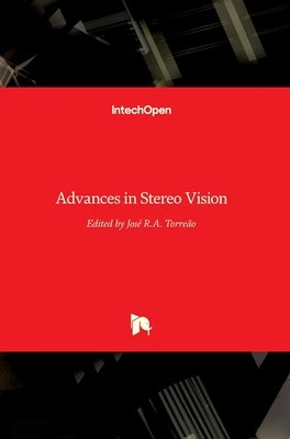 Advances in Stereo Vision by Torreao, Jose R. a.