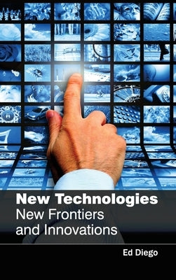 New Technologies: New Frontiers and Innovations by Diego, Ed