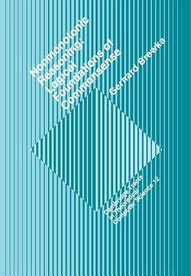 Nonmonotonic Reasoning: Logical Foundations of Commonsense by Brewka, Gerhard