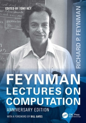 Feynman Lectures on Computation: Anniversary Edition by Hey, Tony