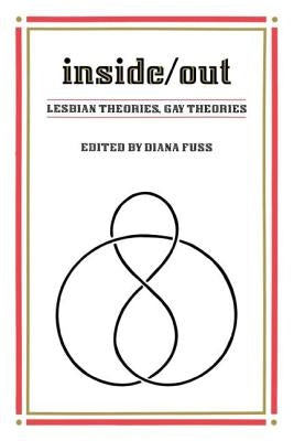 Inside/Out: Lesbian Theories, Gay Theories by Fuss, Diana