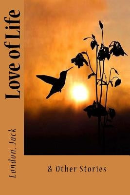 Love of Life: & Other Stories by Sir Angels