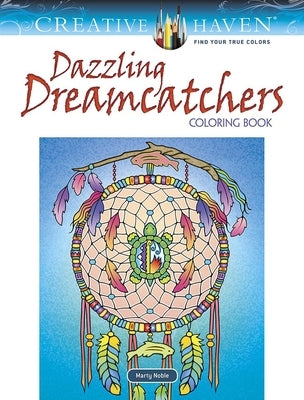 Creative Haven Dazzling Dreamcatchers Coloring Book by Noble, Marty