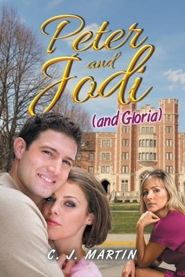 Peter and Jodi (and Gloria) by Martin, C. J.