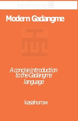 Modern Gadangme: A concise introduction to the Gadangme language by Kasahorow