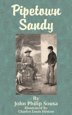 Pipetown Sandy by Sousa, John Philip