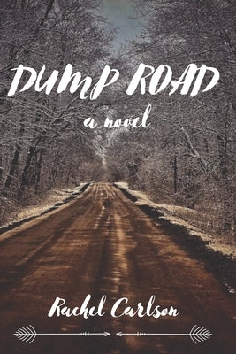 Dump Road by Carlson, Rachel