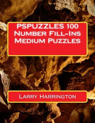 PSPUZZLES 100 Number Fill-Ins Medium Puzzles by Harrington, Larry