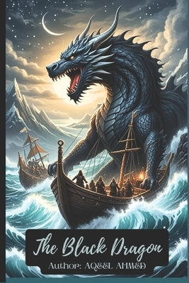 The Black Dragon by Ahmed, Aqeel