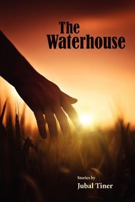 The Waterhouse by Tiner, Jubal