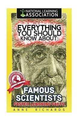 Everything You Should Know About: Famous Scientists by Richards, Anne