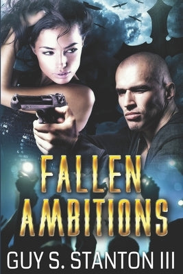 Fallen Ambitions by Stanton, Guy S., III