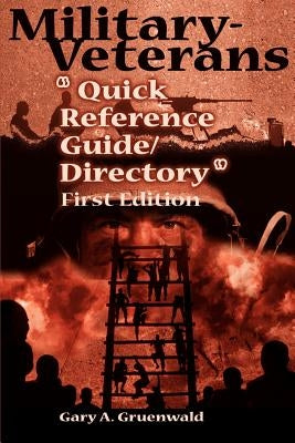 Military-Veterans "Quick Reference Guide/Directory" by Gruenwald, Gary a.