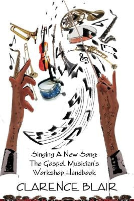 Sing A New Song: The Minstrel's Handbook by Blair Jr, Clarence D.