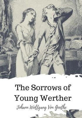 The Sorrows of Young Werther by Byelan, R. Dillon
