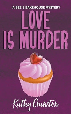 Love is Murder by Cranston, Kathy