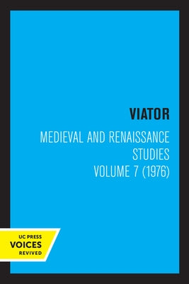 Viator, Medieval and Renaissance Studies, Volume 7 (1976) by The Center for Medieval and Renaissance