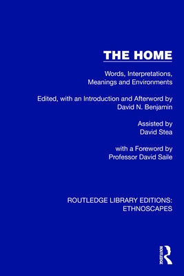 The Home: Words, Interpretations, Meanings and Environments by Benjamin, David N.